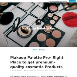 Makeup Palette Pro- Right Place to get premium-quality cosmetic Products