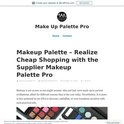 Makeup Palette – Realize Cheap Shopping with the Supplier Makeup Palette Pro – Make Up Palette Pro