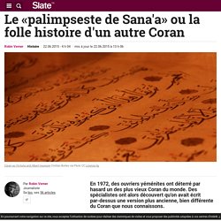 Le «palimpseste de Sana'a» ou la folle histoire d'un autre Coran