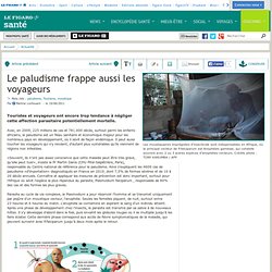 Le Figaro - Santé : Le paludisme frappe aussi les voyageurs