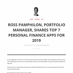 Ross Pamphilon, Portfolio Manager, Shares Top 7 Personal Finance Apps for 2019