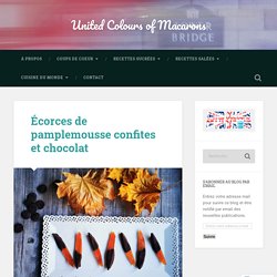 Écorces de pamplemousse confites et chocolat