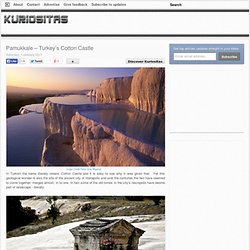 Pamukkale – Turkey’s Cotton Castle