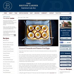 conut Panacotta and Passion Fruit Eggs Recipe by Madalene Bonvini-Hamel; Chef, Photographer and Founder of The British Larder — The British Larder
