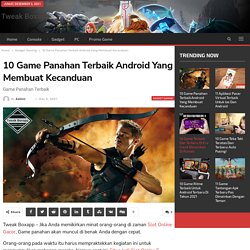 10 Game Panahan Terbaik Android Yang Membuat Kecanduan