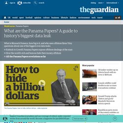 What are the Panama Papers? A guide to the biggest leak in history