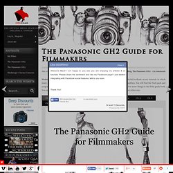 The Panasonic GH2 Guide for Filmmakers