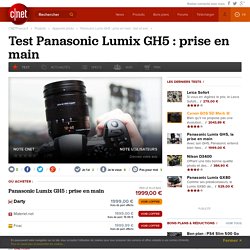 Panasonic Lumix GH5 : prise en main : test et avis