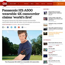 Panasonic HX-A500 wearable 4K camcorder claims 'world's first'