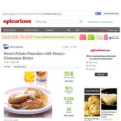 Sweet-Potato Pancakes with Honey-Cinnamon Butter Recipe at Epicurious.com