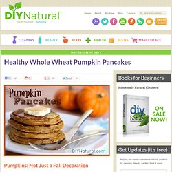 Pumpkin Pancakes - A Healthy and Delicious Whole Wheat Breakfast