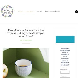 Pancakes aux flocons d'avoine express ~ 4 ingrédients {vegan, sans gluten)