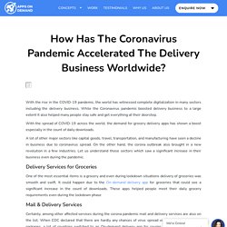 How Has The Covid Pandemic Accelerated On-Demand Delivery Business Worldwide?