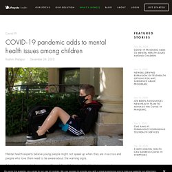 COVID-19 pandemic adds to mental health issues among children — Lifecycle Health