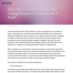   How The Current Pandemic Has Changed Interior Designing As A Field?