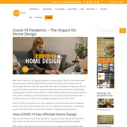 Covid-19 Pandemic - The Surprising Impact On Home Design