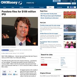 Pandora, not yet profitable, files for $100 million IPO - Feb. 11