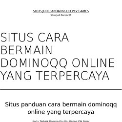 Situs panduan cara bermain dominoqq online yang terpercaya