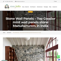 Stone Wall Panels – Top Gwalior mint wall panels stone Manufacturers in India
