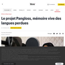 Le projet Pangloss, mémoire vive des langues perdues