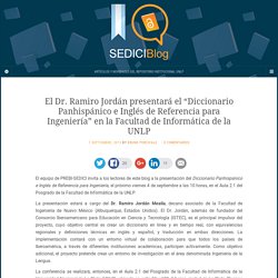 El Dr. Ramiro Jordán presentará el “Diccionario Panhispánico e Inglés de Referencia para Ingeniería” en la Facultad de Informática de la UNLP