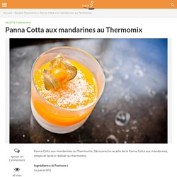 Panna Cotta aux mandarines au Thermomix