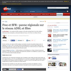 Free et SFR : panne régionale sur le réseau ADSL et fibre
