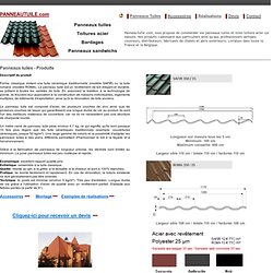 PANNEAU TUILE .com - Panneaux tuiles - produits - tôles imitation tuile, les meilleurs prix pour votre toiture tôle tuile