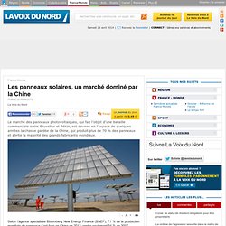 Les panneaux solaires, un marché dominé par la Chine - France-Monde