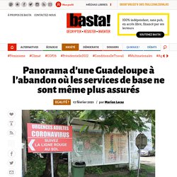 Panorama d'une Guadeloupe à l'abandon où les services de base ne sont même plus assurés - Basta!