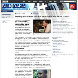 Panorama - Tracing the bitter truth of chocolate and child labour