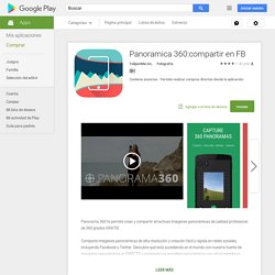 Panoramica 360:compartir en FB - Aplicaciones Android en Google Play