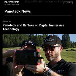 Panoteck and Its Take on Digital Immersive Technology