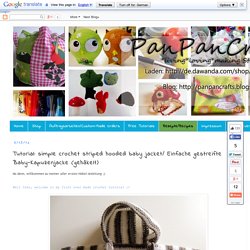 Tutorial: simple crochet striped hooded baby jacket/ Einfache gestreifte Baby-Kapuzenjacke (gehäkelt)