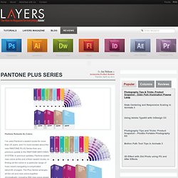 PANTONE PLUS SERIES - Layers Magazine