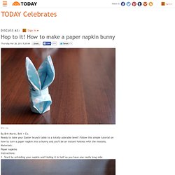 Hop to it! How to make a paper napkin bunny - TODAY Celebrates