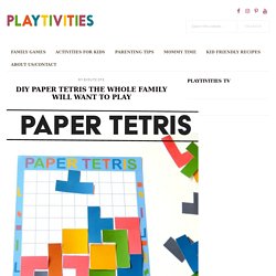 DIY Paper Tetris the whole family will want to play it