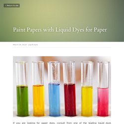 Paint Papers with Liquid Dyes for Paper - Indocolchem's Site
