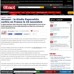 Amazon : le Kindle Paperwhite sortira en France le 22 novembre