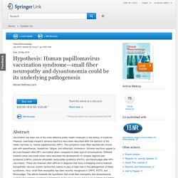 Hypothesis: Human papillomavirus vaccination syndrome—small fiber neuropathy and dysautonomia could be its underlying pathogenesis