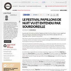 Le festival Papillons de Nuit vu et entendu par Sourdoreille