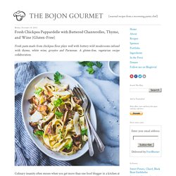 Fresh Chickpea Pappardelle with Buttered Chanterelles, Thyme, and Wine {Glute...