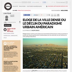 Eloge de la ville dense ou le déclin du paradigme urbain américain » Article » OWNI, Digital Journalism