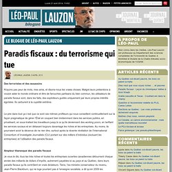 Paradis fiscaux : du terrorisme « Le blogue de Léo-Paul Lauzon