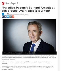 "Paradise Papers": Bernard Arnault et son groupe LVMH cités à leur tour