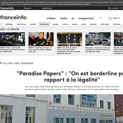 "Paradise Papers" : "On est borderline par rapport à la légalité"