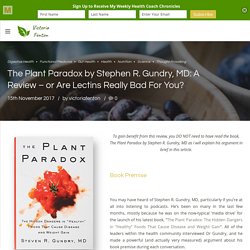 The Plant Paradox by Stephen R. Gundry, MD: A Review – or Are Lectins Really Bad For You? – Victoria Fenton