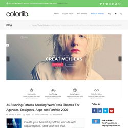 35 Stunning Parallax Scrolling WordPress Themes For Agencies, Designers, Apps and Portfolio 2017