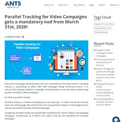 Parallel Tracking for Video Campaigns gets a mandatory nod from March 31st, 2020!