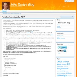 Mike Taulty&#039;s Blog : Parallel Extensions for .NET